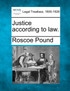 Justice according to law.