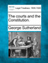 The courts and the Constitution.