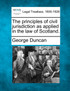 The principles of civil jurisdiction as applied in the law of Scotland.