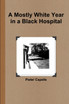 A Mostly White Year in a Black Hospital