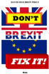 Don't Brexit, Fix it!