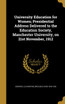 University Education for Women; Presidential Address Delivered to the Education Society, Manchester University, on 21st November, 1912
