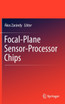 Focal-Plane Sensor-Processor Chips
