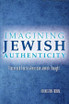 Imagining Jewish Authenticity