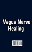 Vagus Nerve Healing