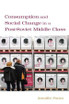 Consumption and Social Change in a Post-Soviet Middle Class