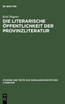 Die literarische Öffentlichkeit der Provinzliteratur