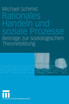 Rationales Handeln und soziale Prozesse