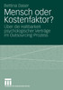 Mensch oder Kostenfaktor?