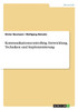 Kommunikationscontrolling. Entwicklung, Techniken und Implementierung