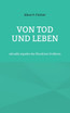 Von Tod und Leben