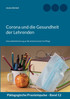 Corona und die Gesundheit der Lehrenden