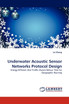 Underwater Acoustic Sensor Networks Protocol Design