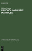 Psycholinguistic Matrices