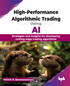 High-Performance Algorithmic Trading Using AI