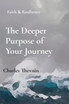 The Deeper  Purpose of  Your Journey