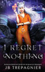 I Regret Nothing