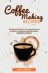 Coffee Making Recipes