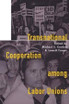 Transnational Cooperation among Labor Unions