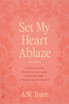 Set My Heart Ablaze (for Women)