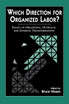 Which Direction for Organized Labor?