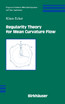 Regularity Theory for Mean Curvature Flow