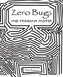 Zero Bugs and Program Faster