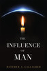 The Influence of Man The Influence of Man