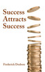 Success Attracts Success