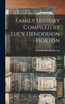 Family History Compiled by Lucy Henderson Horton