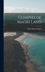 Glimpses of Maori Land