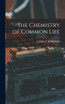 The Chemistry of Common Life