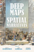 Deep Maps and Spatial Narratives