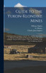 Guide to the Yukon-Klondike Mines