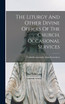 The Liturgy And Other Divine Offices Of The Church. Occasional Services