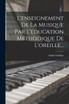 L'enseignement De La Musique Par L'éducation Méthodique De L'oreille...
