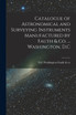 Catalogue of Astronomical and Surveying Instruments Manufactured by Fauth & Co. ... Washington, D.C