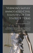 Vernon's Sayles' Annotated Civil Statutes Of The State Of Texas