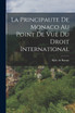 La Principaute De Monaco Au Point De Vue Du Droit International