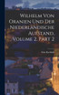 Wilhelm Von Oranien Und Der Niederländische Aufstand, Volume 2, part 2