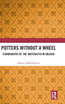 Potters without a Wheel