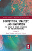 Competition, Strategy, and Innovation