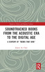 Soundtracked Books from the Acoustic Era to the Digital Age