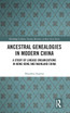 Ancestral Genealogies in Modern China
