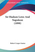 Sir Hudson Lowe And Napoleon (1898)