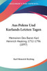 Aus Polens Und Kurlands Letzten Tagen