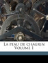 La peau de chagrin Volume 1