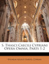 S. Thasci Caecili Cypriani Opera Omnia, Parts 1-2