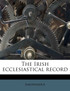The Irish ecclesiastical record Volume 21
