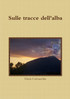 Sulle tracce dell'alba